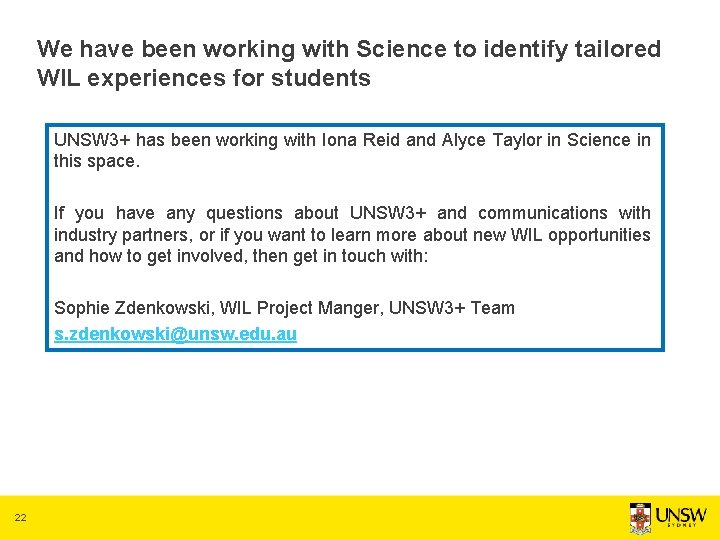 We have been working with Science to identify tailored WIL experiences for students UNSW