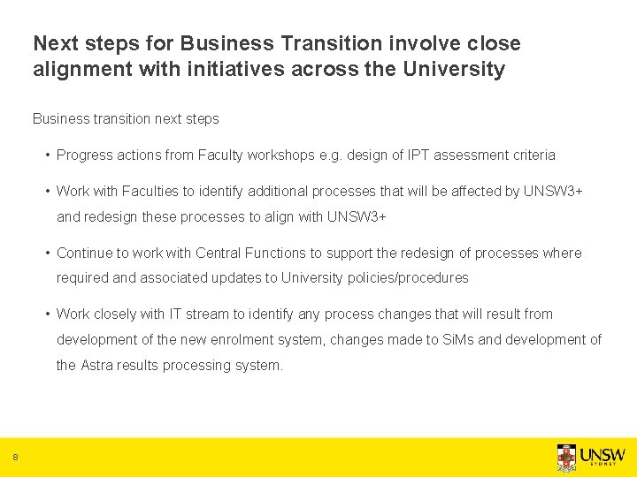 Next steps for Business Transition involve close alignment with initiatives across the University Business