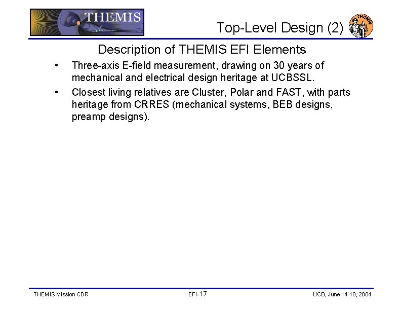 Top-Level Design (2) Description of THEMIS EFI Elements • • Three-axis E-field measurement, drawing