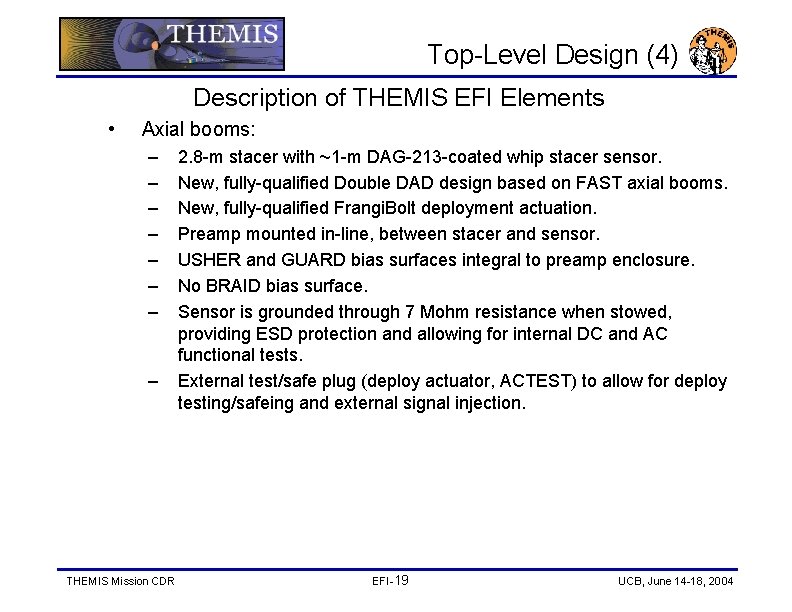 Top-Level Design (4) Description of THEMIS EFI Elements • Axial booms: – – –
