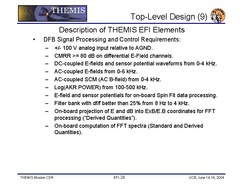 Top-Level Design (9) Description of THEMIS EFI Elements • DFB Signal Processing and Control