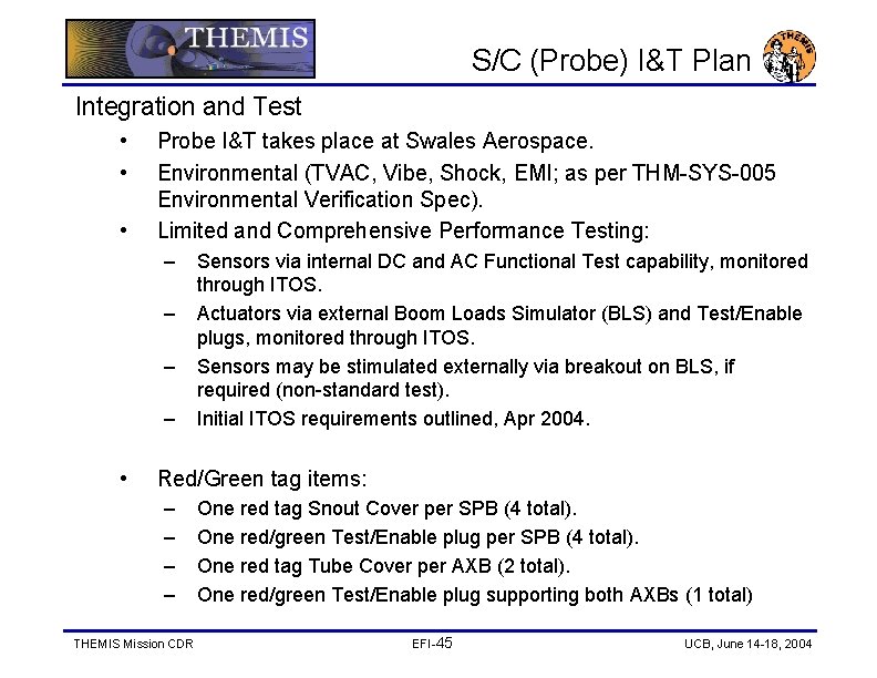 S/C (Probe) I&T Plan Integration and Test • • • Probe I&T takes place