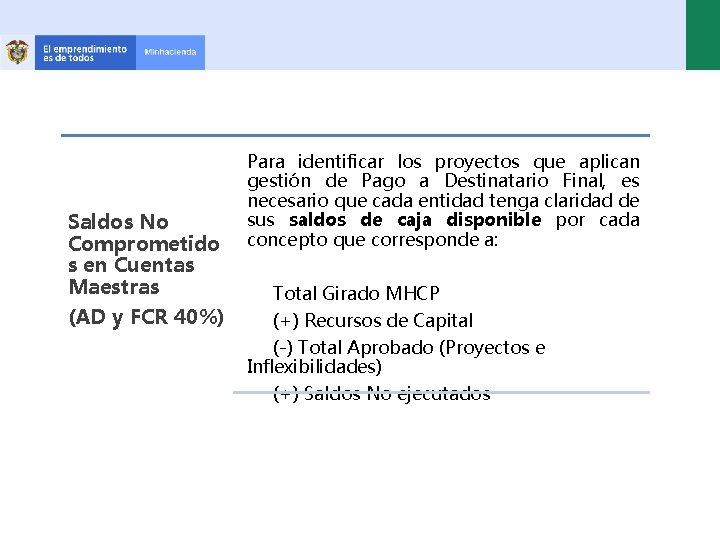 Saldos No Comprometido s en Cuentas Maestras (AD y FCR 40%) Para identificar los