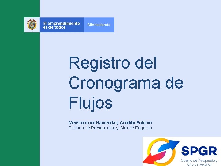 Registro del Cronograma de Flujos Ministerio de Hacienda y Crédito Público Sistema de Presupuesto