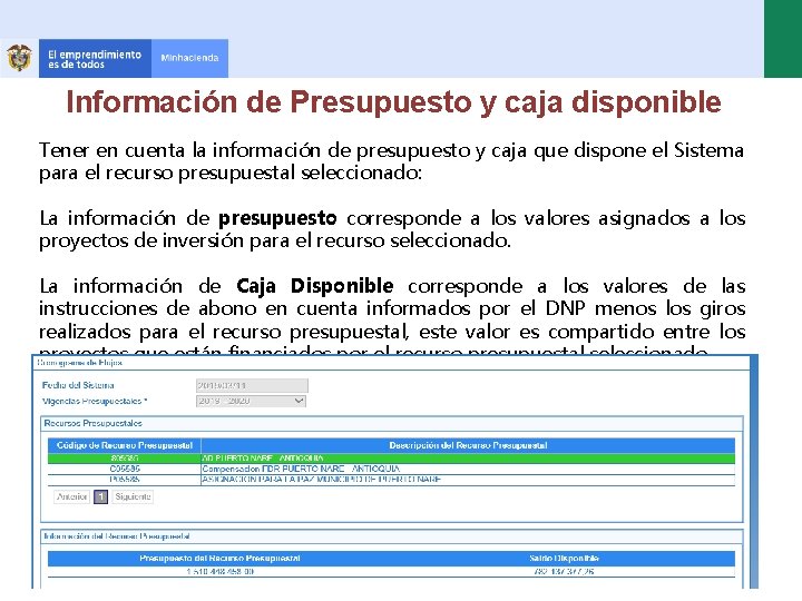 Información de Presupuesto y caja disponible Tener en cuenta la información de presupuesto y