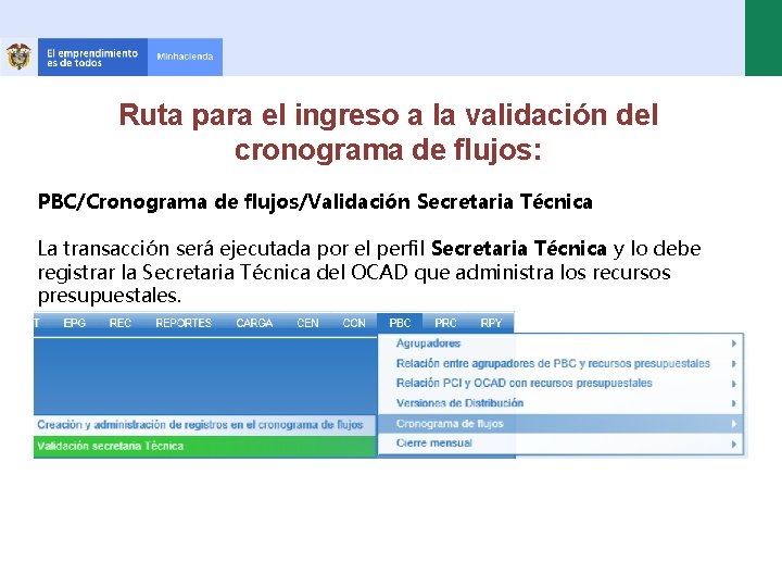 Ruta para el ingreso a la validación del cronograma de flujos: PBC/Cronograma de flujos/Validación