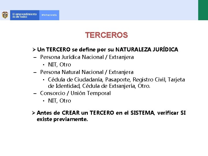 TERCEROS Ø Un TERCERO se define por su NATURALEZA JURÍDICA – Persona Jurídica Nacional