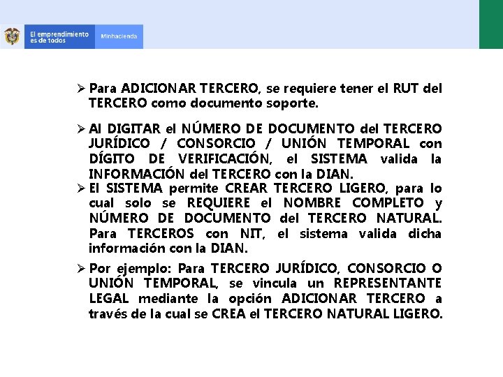 Ø Para ADICIONAR TERCERO, se requiere tener el RUT del TERCERO como documento soporte.