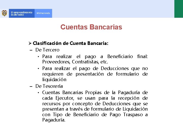 Cuentas Bancarias Ø Clasificación de Cuenta Bancaria: – De Tercero • Para realizar el