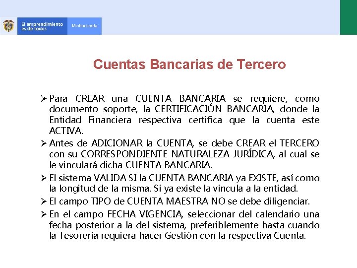 Cuentas Bancarias de Tercero Ø Para CREAR una CUENTA BANCARIA se requiere, como documento