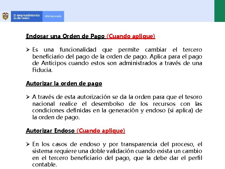 Endosar una Orden de Pago (Cuando aplique) Ø Es una funcionalidad que permite cambiar