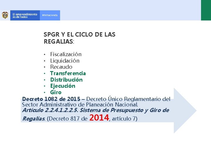 SPGR Y EL CICLO DE LAS REGALIAS: • Fiscalización • Liquidación • Recaudo •