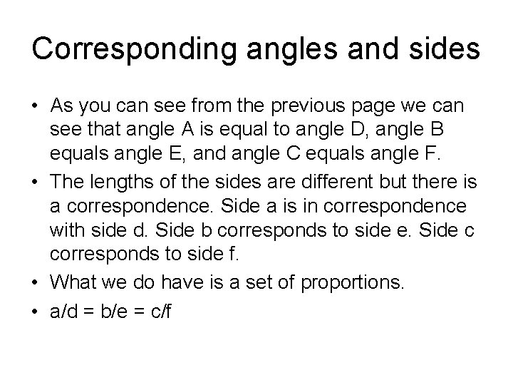 Corresponding angles and sides • As you can see from the previous page we