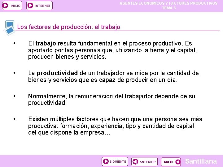 INICIO INTERNET AGENTES ECONOMICOS Y FACTORES PRODUCTIVOS TEMA 3 Los factores de producción: el