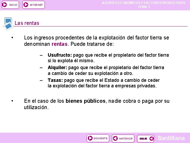 INICIO INTERNET AGENTES ECONOMICOS Y FACTORES PRODUCTIVOS TEMA 3 Las rentas • Los ingresos