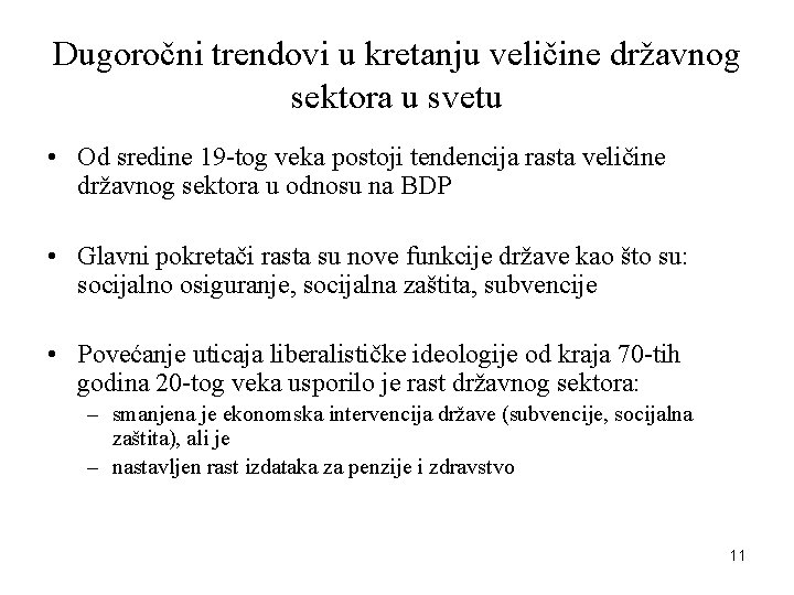 Dugoročni trendovi u kretanju veličine državnog sektora u svetu • Od sredine 19 -tog