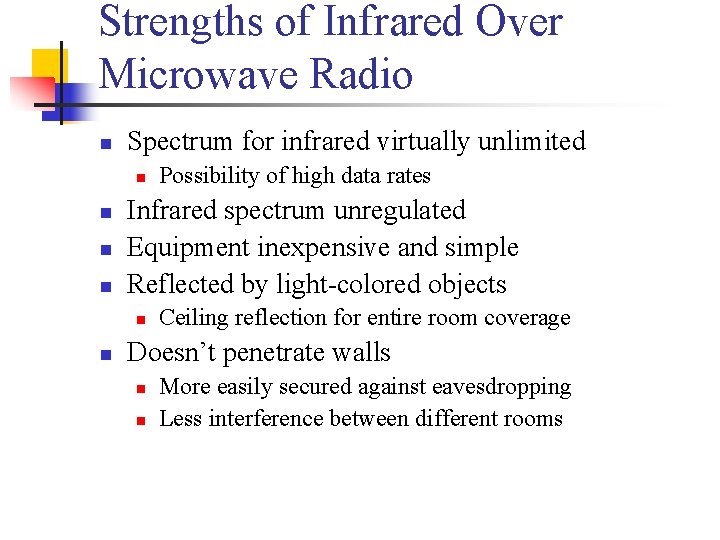 Strengths of Infrared Over Microwave Radio n Spectrum for infrared virtually unlimited n n