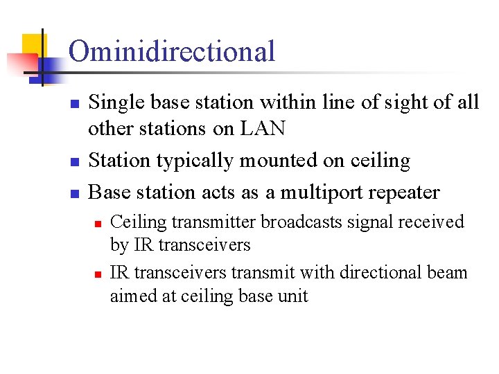 Ominidirectional n n n Single base station within line of sight of all other