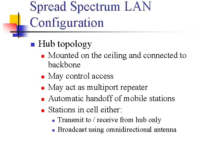 Spread Spectrum LAN Configuration n Hub topology n n n Mounted on the ceiling