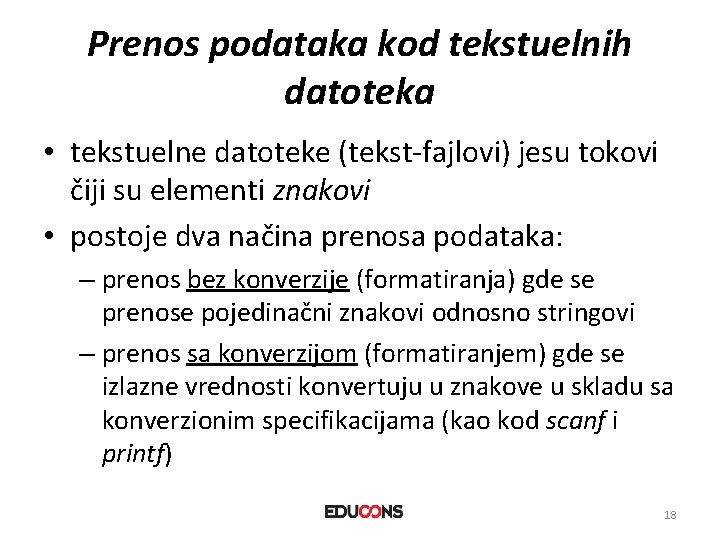 Prenos podataka kod tekstuelnih datoteka • tekstuelne datoteke (tekst-fajlovi) jesu tokovi čiji su elementi