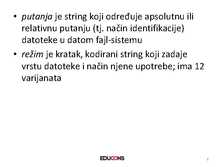 • putanja je string koji određuje apsolutnu ili relativnu putanju (tj. način identifikacije)