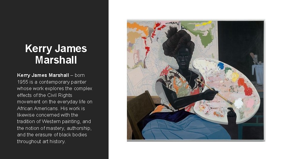 Kerry James Marshall – born 1955 is a contemporary painter whose work explores the