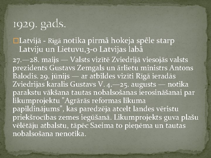 1929. gads. �Latvijā - Rīgā notika pirmā hokeja spēle starp Latviju un Lietuvu, 3