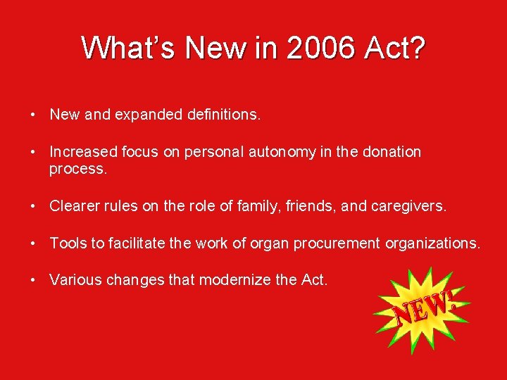 What’s New in 2006 Act? • New and expanded definitions. • Increased focus on