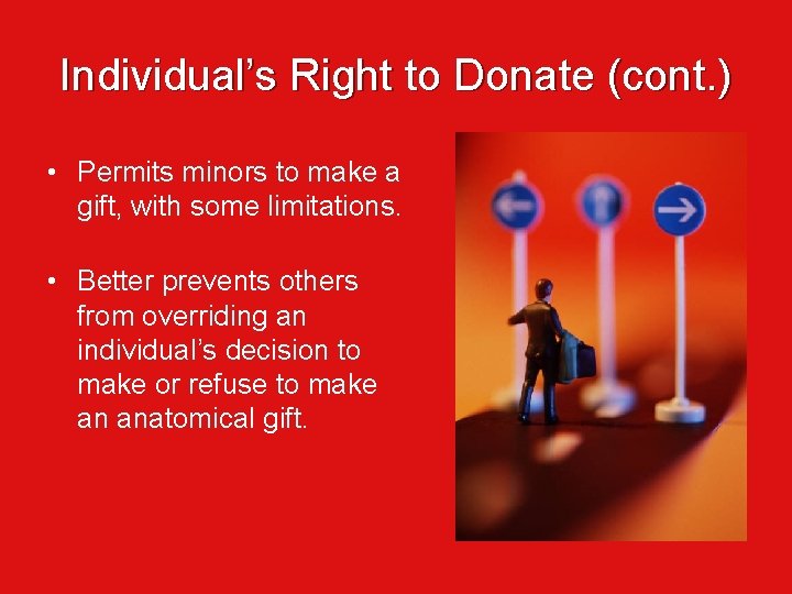 Individual’s Right to Donate (cont. ) • Permits minors to make a gift, with