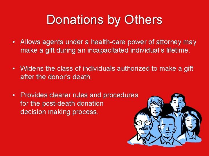 Donations by Others • Allows agents under a health-care power of attorney make a