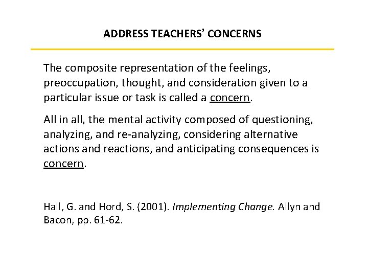 ADDRESS TEACHERS’ CONCERNS The composite representation of the feelings, preoccupation, thought, and consideration given