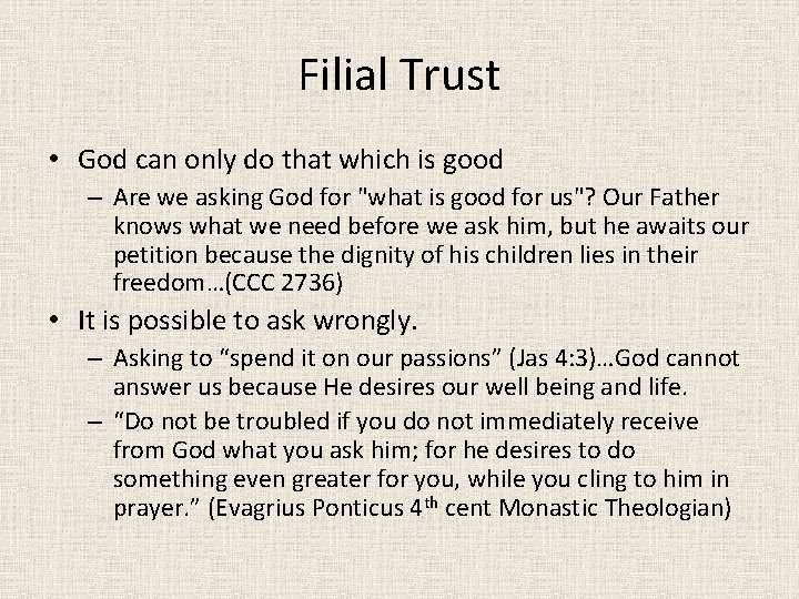 Filial Trust • God can only do that which is good – Are we