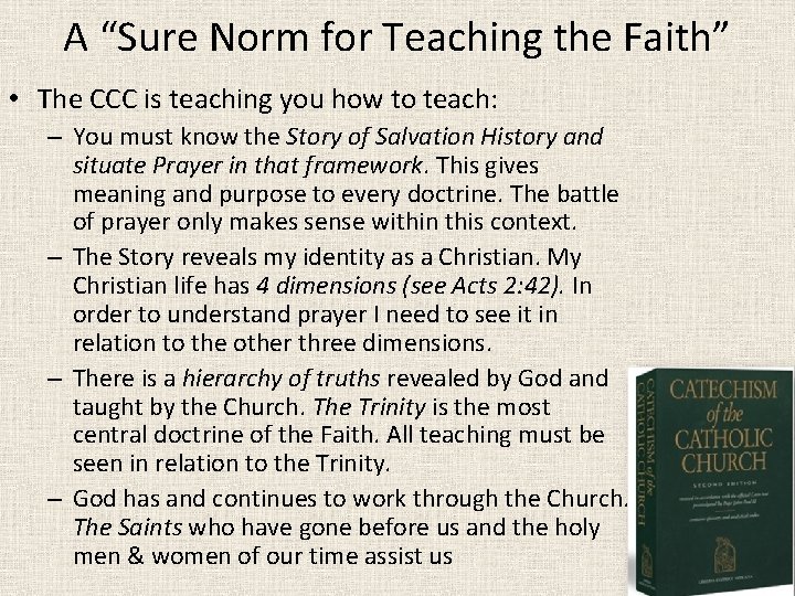 A “Sure Norm for Teaching the Faith” • The CCC is teaching you how