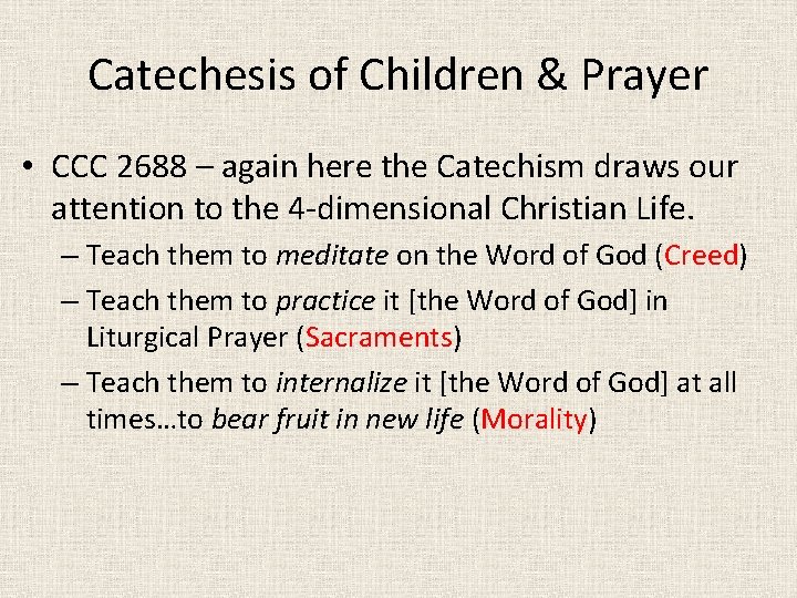Catechesis of Children & Prayer • CCC 2688 – again here the Catechism draws