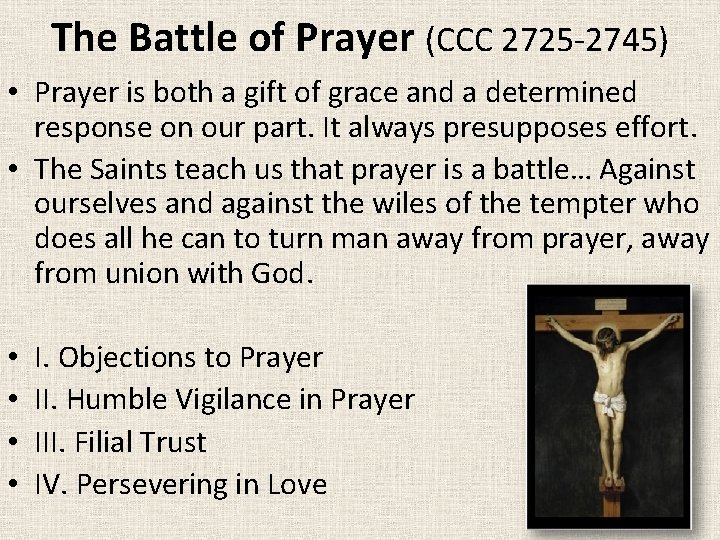 The Battle of Prayer (CCC 2725 -2745) • Prayer is both a gift of