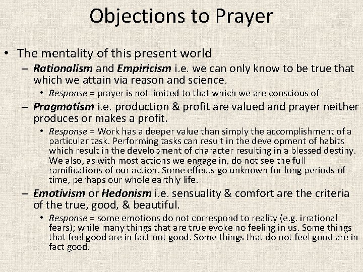 Objections to Prayer • The mentality of this present world – Rationalism and Empiricism