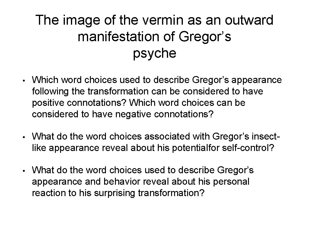 The image of the vermin as an outward manifestation of Gregor’s psyche • Which