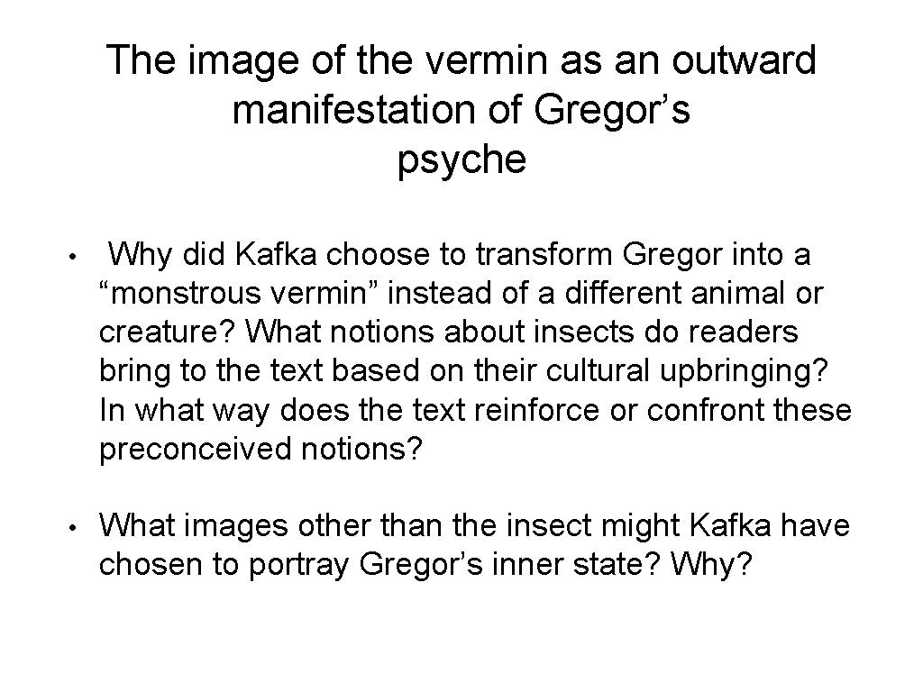 The image of the vermin as an outward manifestation of Gregor’s psyche • Why