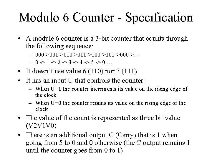 Modulo 6 Counter - Specification • A module 6 counter is a 3 -bit