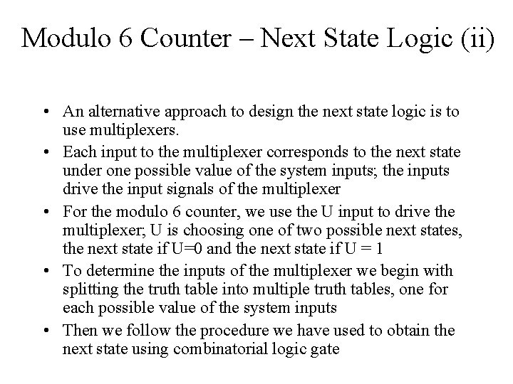 Modulo 6 Counter – Next State Logic (ii) • An alternative approach to design