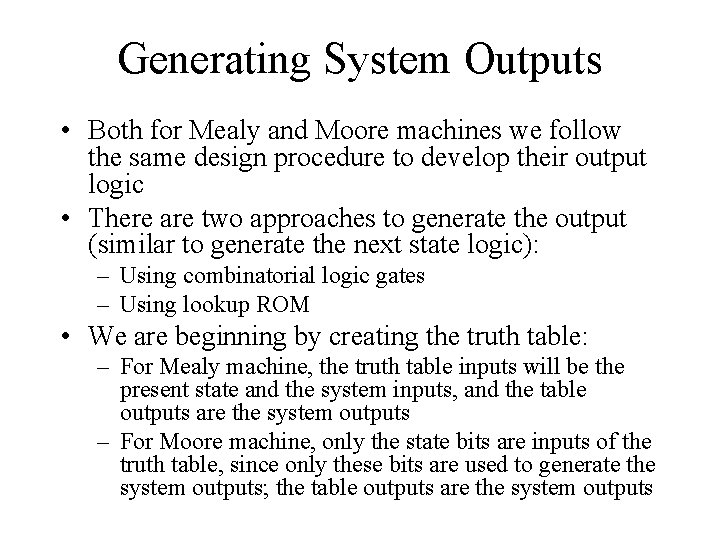 Generating System Outputs • Both for Mealy and Moore machines we follow the same