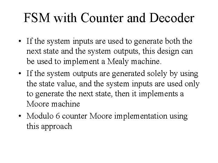 FSM with Counter and Decoder • If the system inputs are used to generate