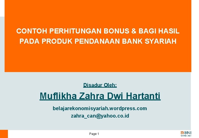 CONTOH PERHITUNGAN BONUS & BAGI HASIL PADA PRODUK PENDANAAN BANK SYARIAH Disadur Oleh: Muflikha