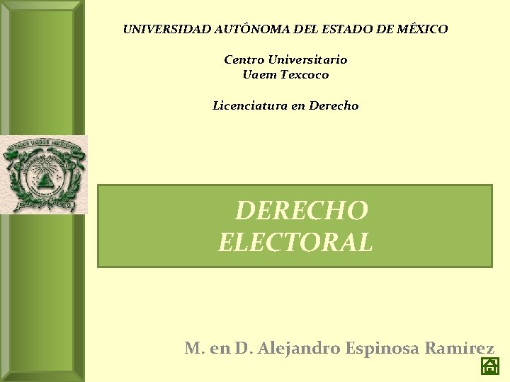 UNIVERSIDAD AUTÓNOMA DEL ESTADO DE MÉXICO Centro Universitario Uaem Texcoco Licenciatura en Derecho DERECHO