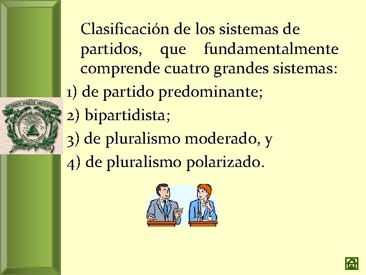 Clasificación de los sistemas de partidos, que fundamentalmente comprende cuatro grandes sistemas: 1) de