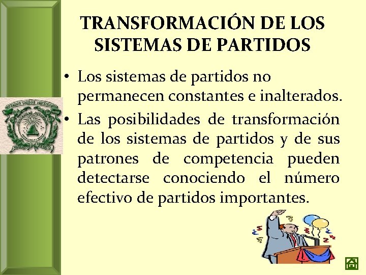 TRANSFORMACIÓN DE LOS SISTEMAS DE PARTIDOS • Los sistemas de partidos no permanecen constantes