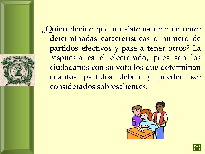 ¿Quién decide que un sistema deje de tener determinadas características o número de partidos