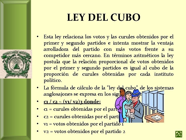 LEY DEL CUBO • Esta ley relaciona los votos y las curules obtenidos por