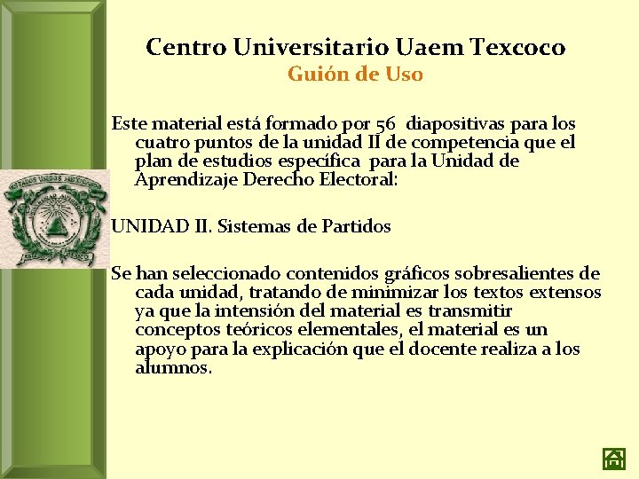 Centro Universitario Uaem Texcoco Guión de Uso Este material está formado por 56 diapositivas