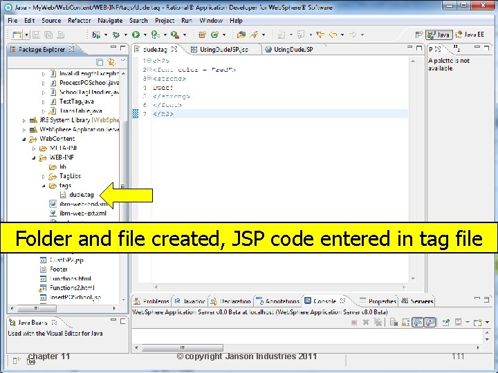 Folder and file created, JSP code entered in tag file chapter 11 © copyright